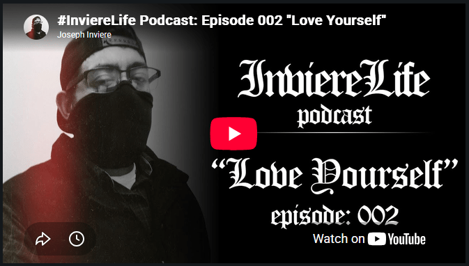 InviereLife Podcast: Episode 002 “Love&nbsp;Yourself”