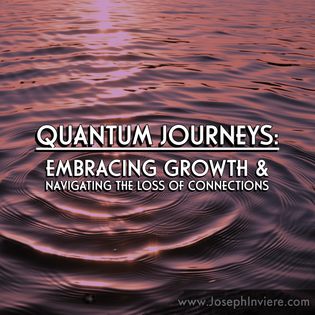 Quantum Growth: Navigating Life’s Transitions and&nbsp;Connections